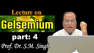 Part 4  gelsemium  Lecture on Gelsemium  Dr SM Singh [upl. by Panter]