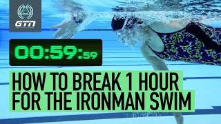 How To Beat The Ironman Swim In 60 Minutes  Swimming Training amp Tips [upl. by Animrac838]