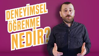 Deneyimsel Öğrenme Nedir [upl. by Alessandro]