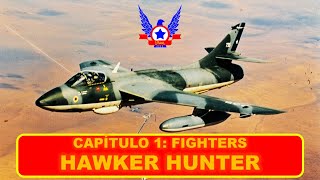 FIGHTERS HAWKER HUNTER  CAP 1 [upl. by Aynatal1]