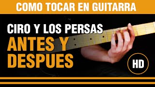 Como tocar Antes y despues de Ciro y los persas en guitarra DEMO COVER [upl. by Notelrahc236]