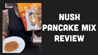 NUSH Pancake Mix Review [upl. by Carrnan]