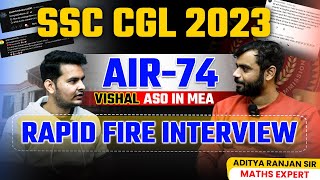 SSC CGL 2023 TOPPER  VISHAL TIWARI ASO IN MEA  RAPID FIRE INTERVIEW BY Aditya Ranjan Sir  ssc [upl. by Haorbed922]