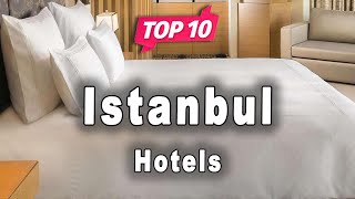 Top 10 Hotels to Visit in Istanbul  Turkey  English [upl. by Adnarb619]