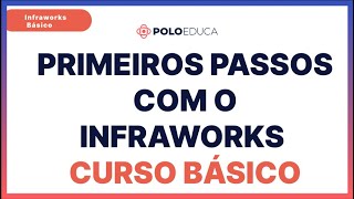 Sobre o Curso Primeiros Passos com InfraWorks Curso Básico [upl. by Sumer]