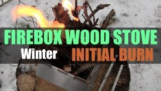 Initial Burn Firebox Wood Stove  Winter Usage [upl. by Arob]