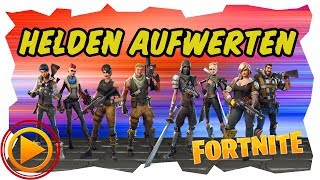 HELDEN UND WAFFEN AUFWERTEN  Fortnite Rette die Welt [upl. by Andros]