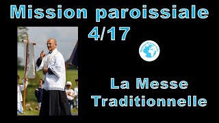 Mission paroissiale N°4 Le caractère propitiatoire de la messe traditionnelle [upl. by Wie]