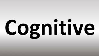 How to Pronounce Cognitive [upl. by Iain]