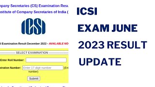 ICSI EXAM JUNE 2023 RESULT UPDATE  HOW TO CHECK CS EXAM RESULT [upl. by Ennayoj790]