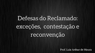 Defesas do Reclamado exceções contestação e reconvenção [upl. by Nabal350]