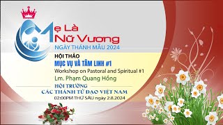 NGÀY THÁNH MẪU 2024  HỘI THẢO MỤC VỤ VÀ TÂM LINH 1  LM PHẠM QUANG HỒNG [upl. by Enelyt451]