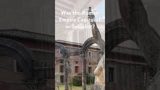 Capitalism vs Socialism What Was the Roman Empire history economy education facts romanera [upl. by Sudderth]