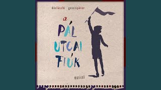 Éljen A Grund A Pál Utcai Fiúk Indulója [upl. by Adlog]