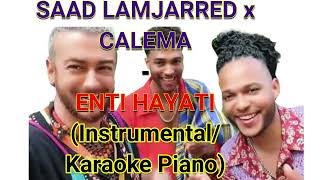 SAAD LAMJARRED x CALEMA  ENTI HAYATI InstrumentalKaraoke Piano [upl. by Muffin131]