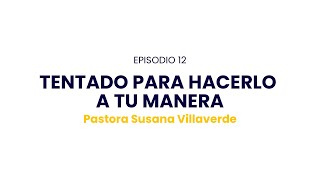 DE LAS TINIEBLAS A LA LUZ l Episodio 12  Tentado para hacerlo a tu manera [upl. by Ezaria]