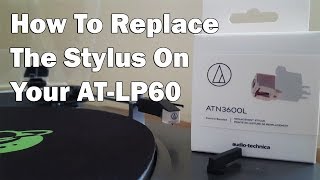 How To Replace The Stylus On Your ATLP60 [upl. by Canice]