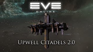 Eve Online Upwell Citadel Changes  Upwell 20 [upl. by Amr]