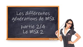 MSX Les différentes générations de MSX  Partie 24  Le MSX 2 [upl. by Eniksre]