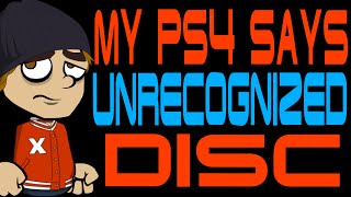 My PS4 Says Unrecognized Disc [upl. by Iseabal]