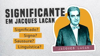 O que é o Significante e Signo em Ferdinad Sausssure Glossário de Jacques Lacan [upl. by Gazo59]