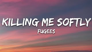 Fugees  Killing Me Softly Lyrics [upl. by Jasmina]