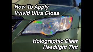 How to apply VVivid Ultra Gloss Clear Holographic headlight tint [upl. by Eninahs]