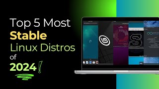 Top 5 Most STABLE Linux Distros of 2024 [upl. by Anuaik]