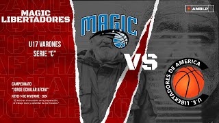 U17 VARONES  SERIE quotCquot  Magic vs Libertadores🏀🏆💪 [upl. by Deirdre]