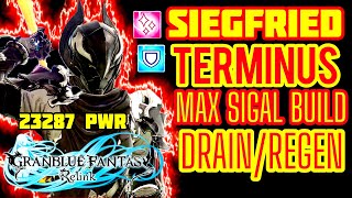 GRANBLUE FANTASY RELINK UNSTOPPABLE SIEGFRIED TERMINUS DRAIN REGEN MAX SIGIL DPS BUILD [upl. by Berardo]