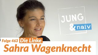 Sahra Wagenknecht Die Linke  Jung amp Naiv Folge 463 [upl. by Nirro]