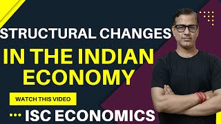 Structural Changes In Indian Economy After Liberalisation ISC Class 11 starcommerce [upl. by Therine]