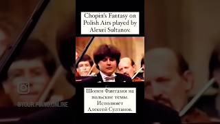 Алексей Султанов Шопен Фантазия на польские темы Chopins Fantasy on Polish Airs Alexei Sultanov [upl. by Sitoel171]