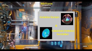 Warframe Embolos farmen amp Cabochon Embolos herstellen [upl. by Mosera]