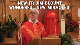 NEW FR JIM BLOUNT WONDERFUL NEW MIRACLES [upl. by Shetrit605]