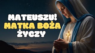 MODLITWA URODZINOWA ZA MATEUSZA 🙏  Modlitwa Do Matki Bożej [upl. by Yhtur]