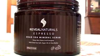 Reveal Naturals Exfoliating Scrub  Coffee Arabica Dead Sea Salts Body Scrub [upl. by Sitnalta459]