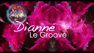 Le Groove  Dianne [upl. by Lindsy85]