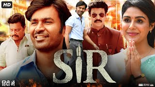 SIR Full Movie In Hindi Dubbed  Dhanush  Samyuktha Menon  Samuthirakani  Review amp Fact [upl. by Ibib]