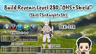 Build Revenir Level 280 DEX STR Skill T5KnightSH Toram Online [upl. by Ardnuhsed]