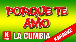 🎤 Karaoke PORQUE TE AMO La Cumbia karaokelatino cumbia [upl. by Alejandra]