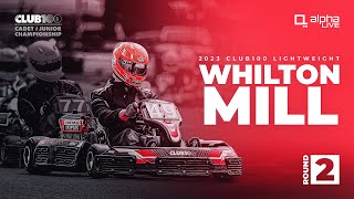 2023 CLUB100 Cadet amp Junior Lightweight Championship Round 2  Whilton Mill  Livestream [upl. by Lugo]