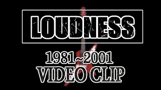 LOUDNESS 1981 〜2001 「VIDEO CLIP」 [upl. by Ramej894]