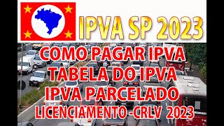 COMO PAGAR O IPVA SÃO PAULO 2023 TABELA DO IPVA  IPVA PARCELADO TAXA DO LICENCIMENTO 2023 Fácil [upl. by Dami448]