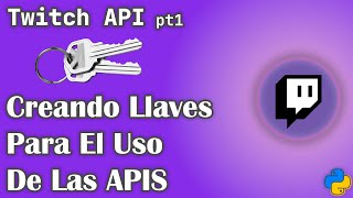 CREANDO LLAVES para API de TWITCH 📦  pt1 [upl. by Marita882]