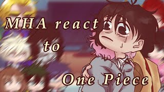 Mha react to One Piece part 3AU [upl. by Seraphina]