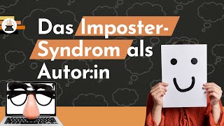 Imposter Syndrom und Hochstaplersyndrom Ab wann darf man sich Autorin nennen [upl. by Haidebez176]