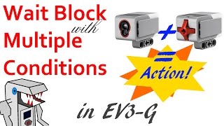 Wait Blocks with Multiple Conditions in EV3G [upl. by Marchal]