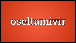 Oseltamivir Meaning [upl. by Eciryt408]