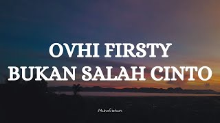 OVHI FIRSTY  BUKAN SALAH CINTO  LIRIK LAGU MINANG [upl. by Kylstra630]